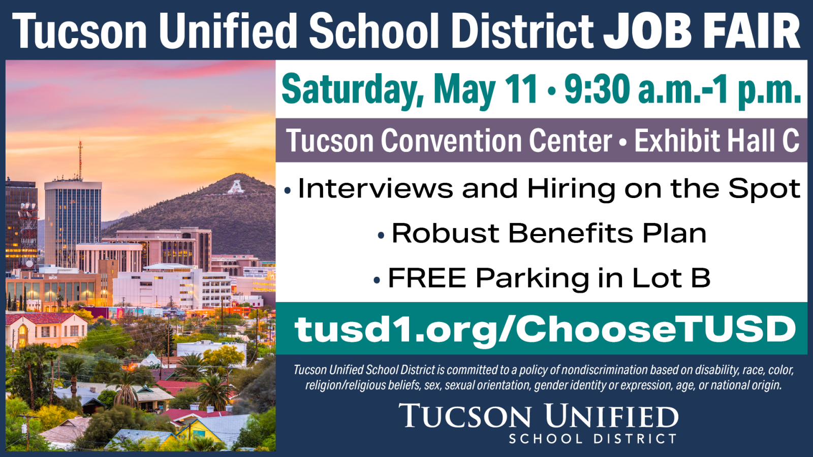 Join us on Saturday May 11 from 9:30 am - 1:00 pm at the Tucson Convention Center Exhibit Hall C (260 S. Church Ave.) for the Tucson Unified School ִ˰appԼ Job Fair!  Interviews and Hiring on the Spot Robust Benefits Plan FREE Parking in Lot B  